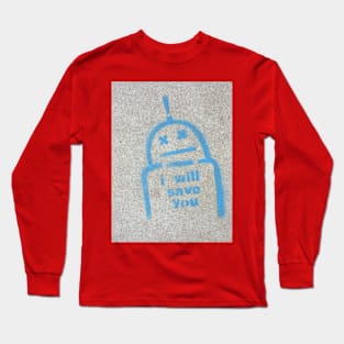 I will save you robot Long Sleeve T-Shirt